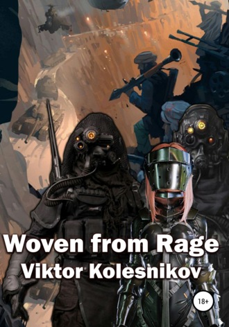 . Woven from Rage