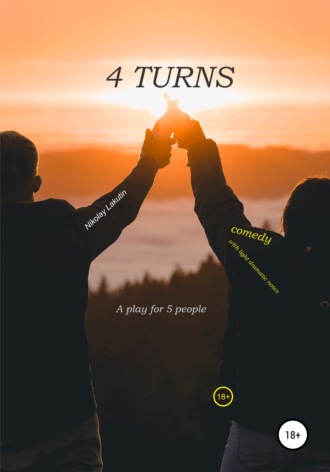 . 4 turns. A play for 5 people. Comedy