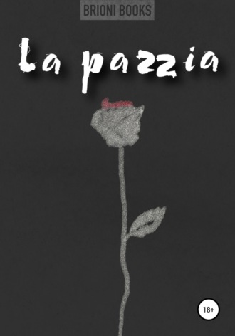 . La pazzia