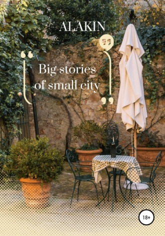 . Big stories of small city