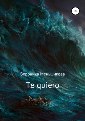 . Te quiero