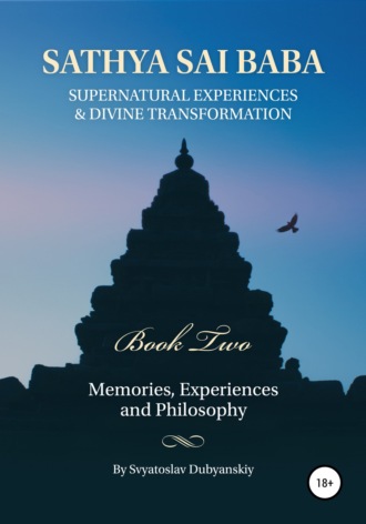 . Sathya Sai Baba. Supernatural Experiences and Divine Transformation. Book Two