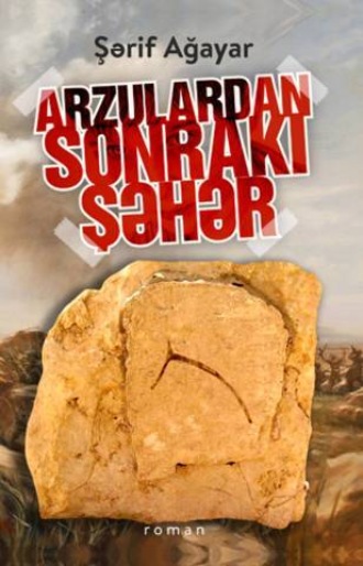 . Arzulardan sonrakı şəhər
