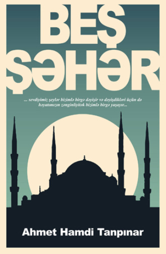 Ахмед Хамди Танпынар. BEŞ ŞƏHƏR
