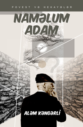 . NAMƏLUM ADAM