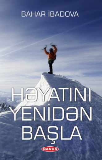 Bahar İbadova. HƏYATINI YENİDƏN BAŞLA