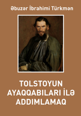 . Tolstoyun ayaqqabıları ilə addımlamaq