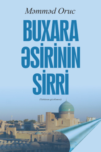 . BUXARA ƏSİRİNİN SİRRİ