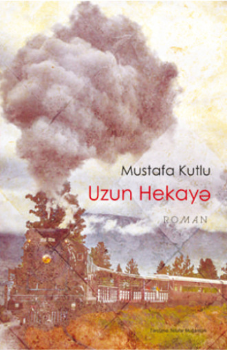 Мустафа Кутлу. Uzun Hekayə