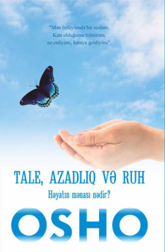 . TALE, AZADLIQ VƏ RUH