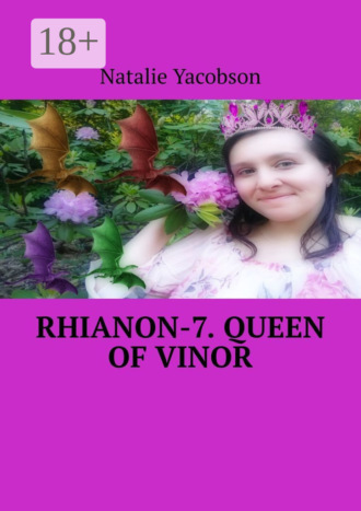 Natalie Yacobson. Rhianon-7. Queen of Vinor