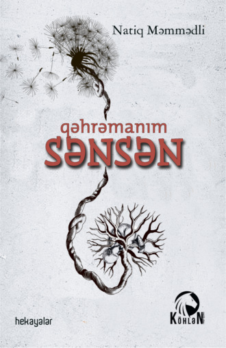 Natiq Məmmədli. Qəhrəmanım sənsən