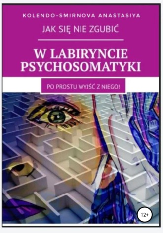 Anastasiya Kolendo-Smirnova. W labiryncie psychosomatyki