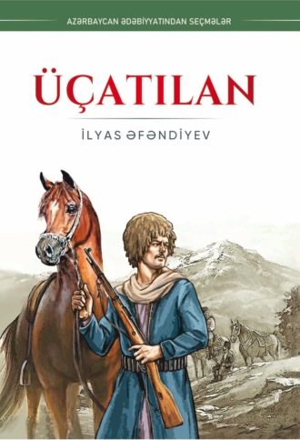 Ильяс Эфендиев. Üçatılan