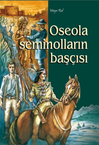Джеймс Фенимор Купер. Oseola-seminolların başçısı