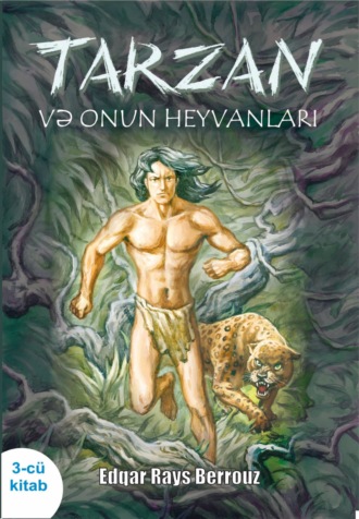 Эдгар Райс Берроуз. Tarzan və onun heyvanları 3