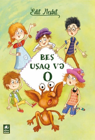 . Beş uşaq və O
