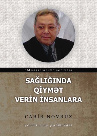 . Sağlığında qiymət verin insanlara