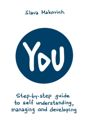 . You. Step-by-step guide to self understanding, managing and developing