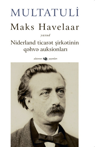 . Maks Havelaar: yaxud Niderland ticarət şirkətinin qəhvə auksionları