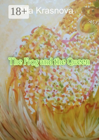 . The frog and the queen