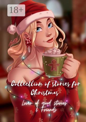 Lover of good stories & Friends. Collection of stories for Christmas