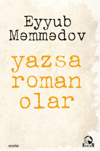 . Yazsa roman olar