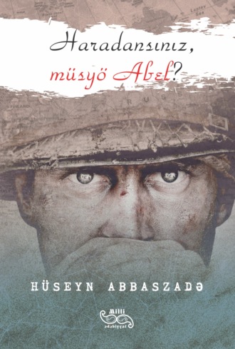 Hüseyn Abbaszadə. Haradansınız, müsyö Abel?