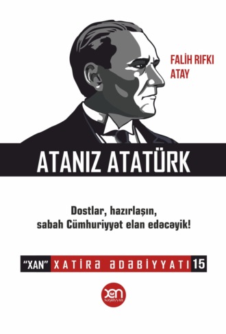 Falih Rıfkı Atay. Atanız Atatürk
