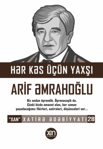 Arif Əmrahoğlu. Hər kəs üçün yaxşı