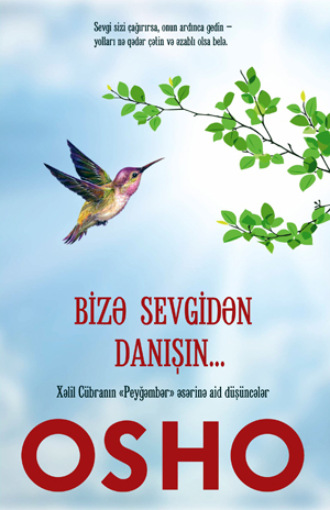 Бхагаван Шри Раджниш (Ошо). Bizə Sevgidən Danışın...