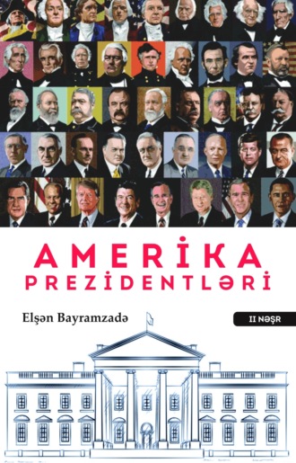 Elşən Bayramzadə. Amerika Prezidentləri