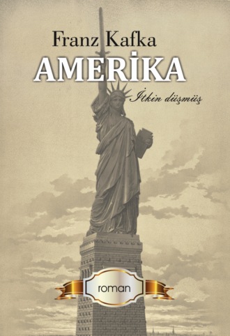 Франц Кафка. Amerika. İtkin düşmüş