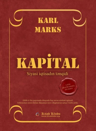 Карл Генрих Маркс. KAPİTAL. Siyasi iqtisadın tənqidi