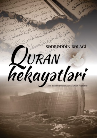 Sədrəddin Bəlaği. Quran hekayətləri