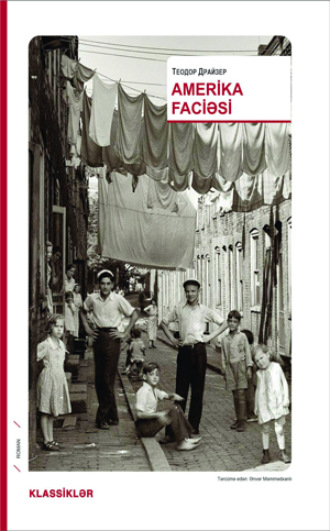 Теодор Драйзер. AMERİKA FACİƏSİ