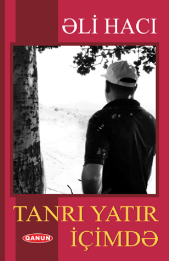 . TANRI YATIR İÇİMDƏ