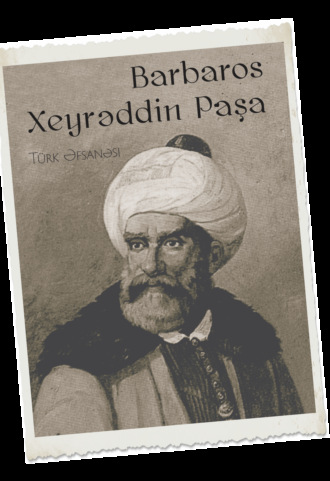 . Barbaros Xeyrəddin Paşa