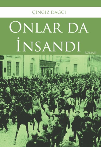 Дженгиз Дагджи. Onlar da insandı
