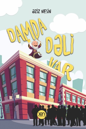 . Damda dəli var