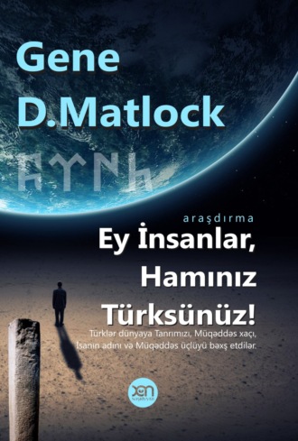 . Ey insanlar, hamınız türksünüz!