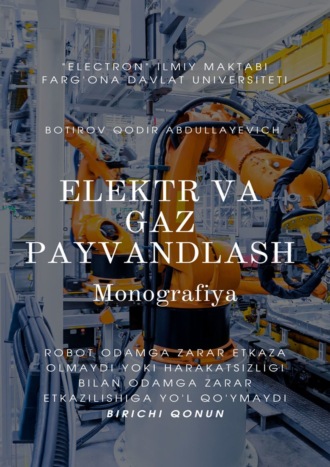 Qodir Abdullayevich Botirov. Elektr va gaz payvandlash. Monografiya