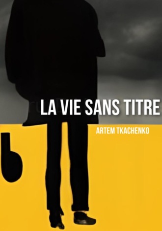 . La Vie Sans Titre