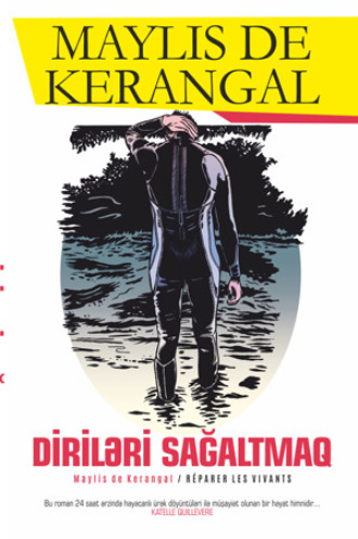 Маилис де Керангаль. Diriləri sağaltmaq