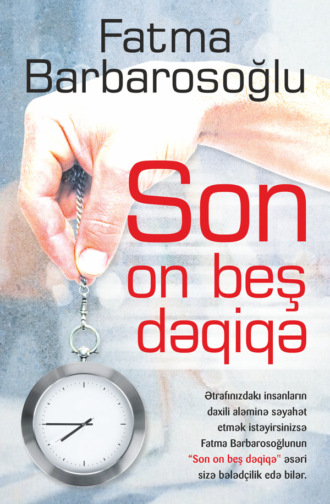 . Son on beş dəqiqə