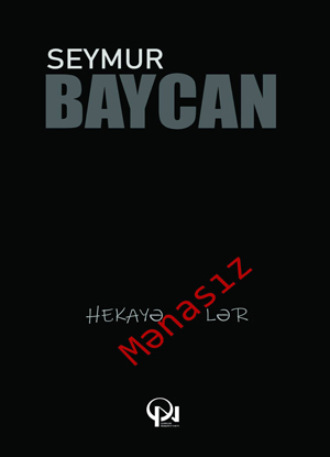. Mənasız hekayələr