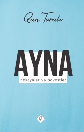 Qan Turalı. Ayna