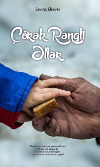 Sevinc Elsevər. Çörək rəngli əllər