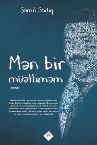 . Mən bir müəlliməm