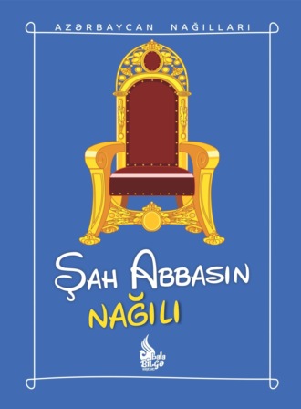 . Şah Abbasın nağılı